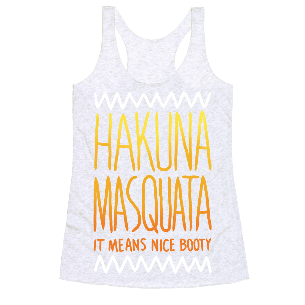 Hakuna Masquata Racerback Tank