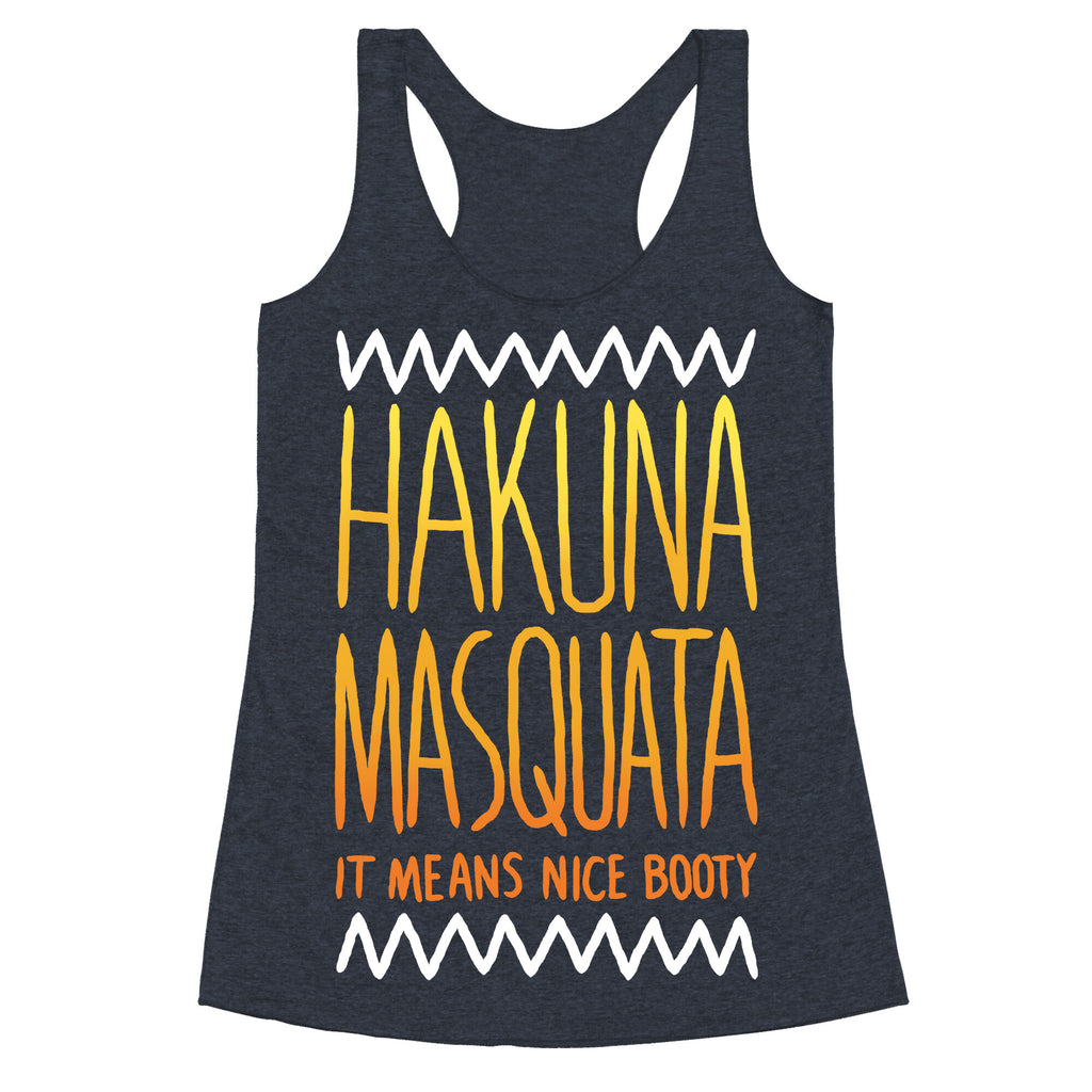 Hakuna Masquata Racerback Tank