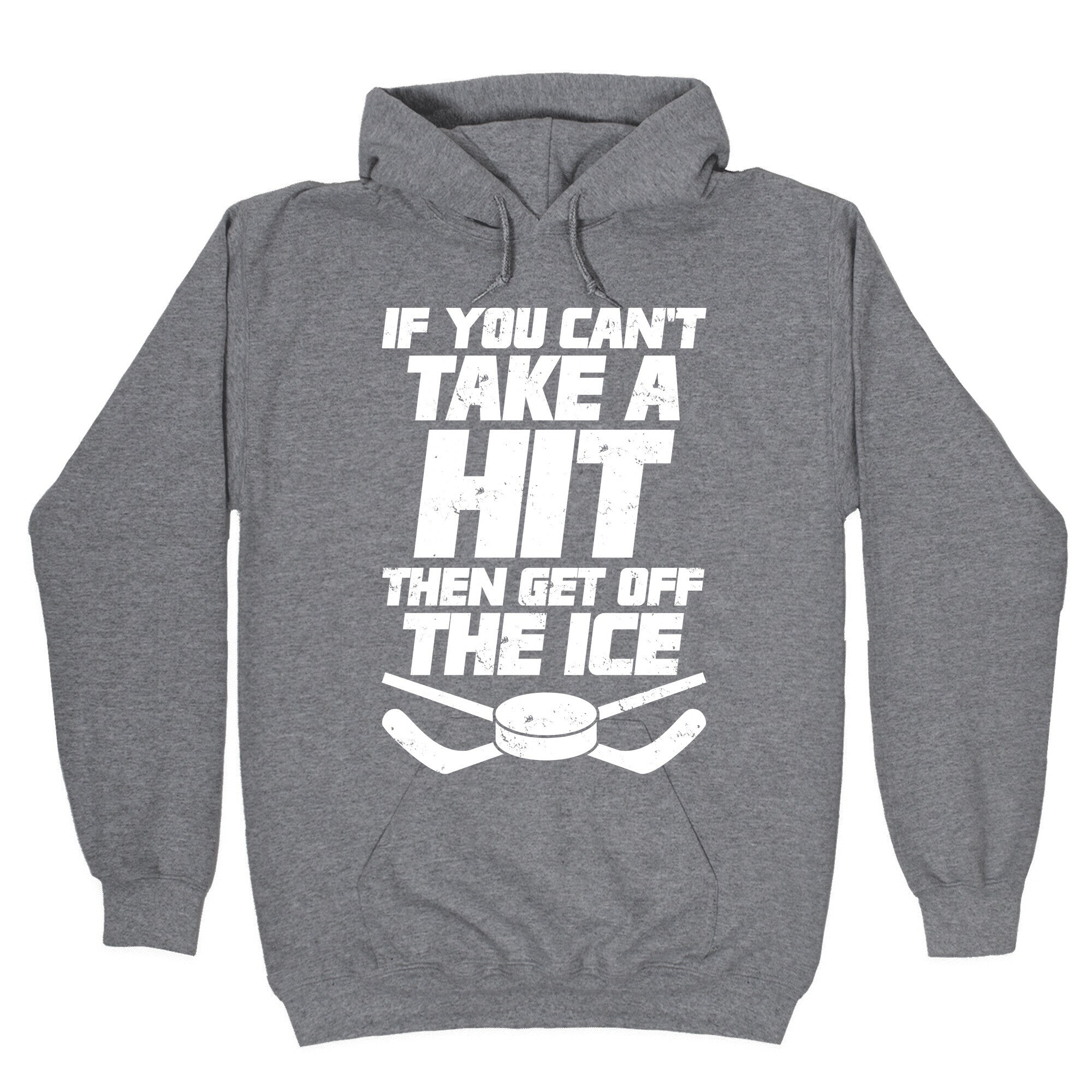 If You Can't Take A Hit Then Get Off The Ice Hoodie