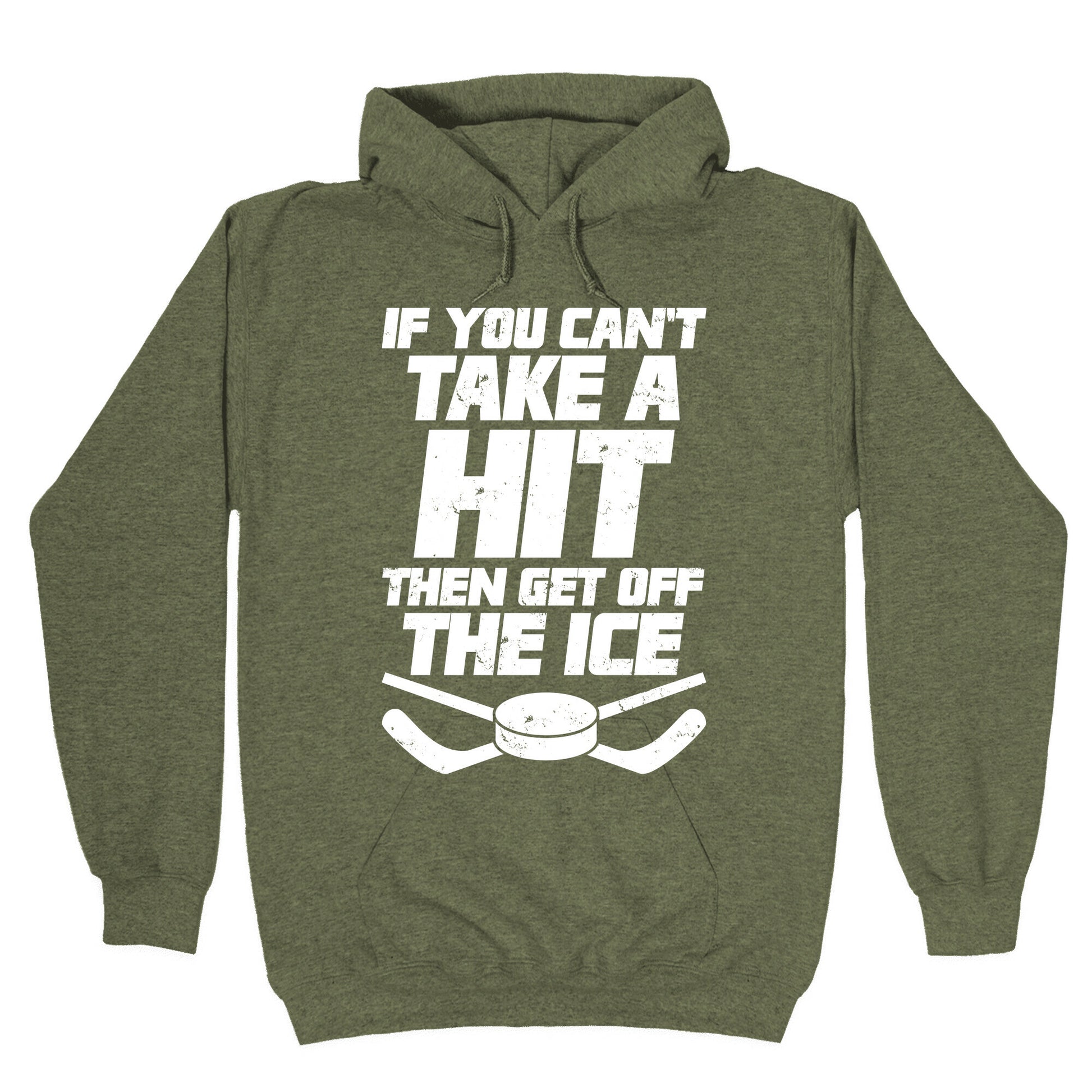 If You Can't Take A Hit Then Get Off The Ice Hoodie