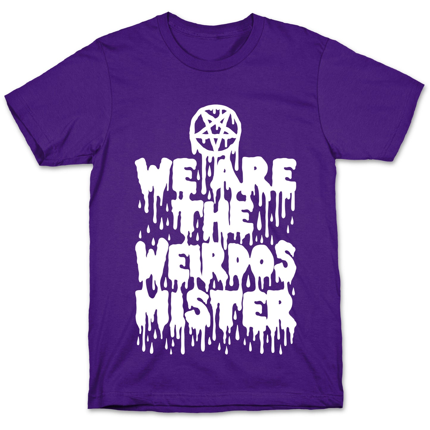 We Are The Weirdos Mister T-Shirt