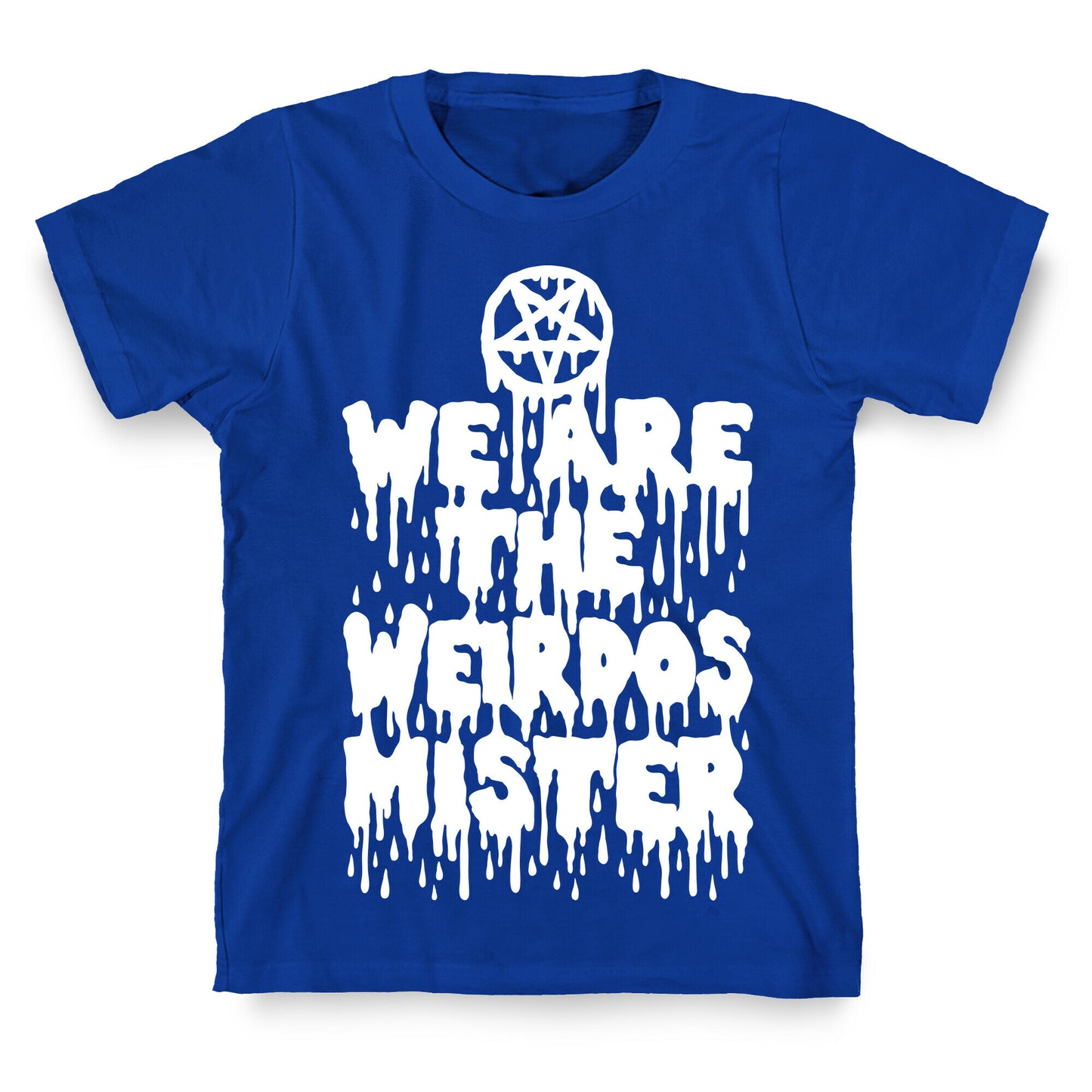We Are The Weirdos Mister T-Shirt