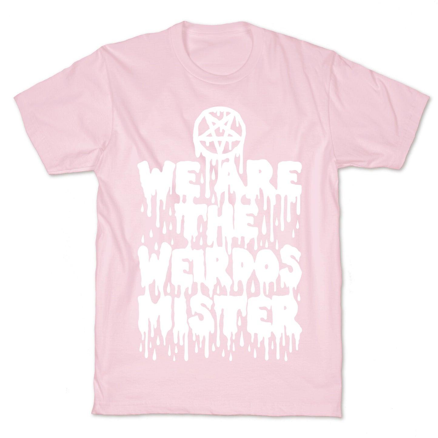 We Are The Weirdos Mister T-Shirt