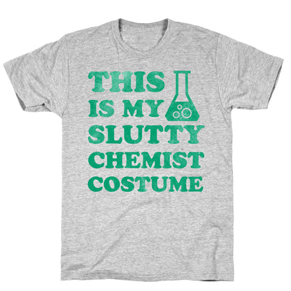 This is My Slutty Chemist Costume T-Shirt