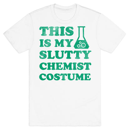 This is My Slutty Chemist Costume T-Shirt