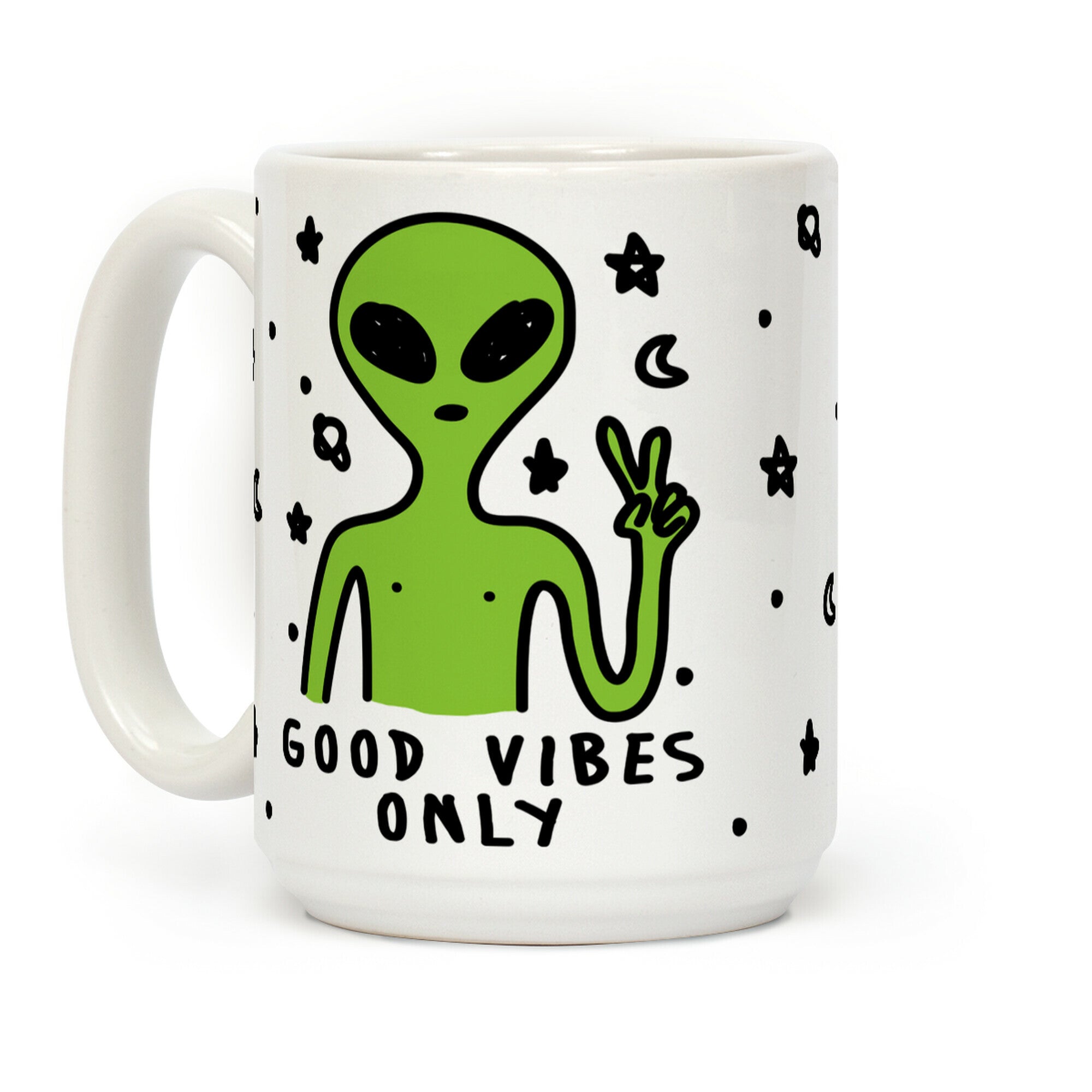 Good Vibes Only Alien Coffee Mug