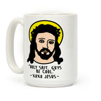 Holy Shit Guys Be Cool Jesus Coffee Mug