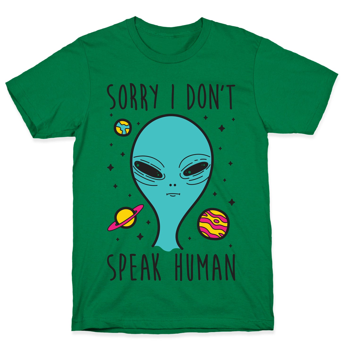 Sorry I Don't Speak Human T-Shirt