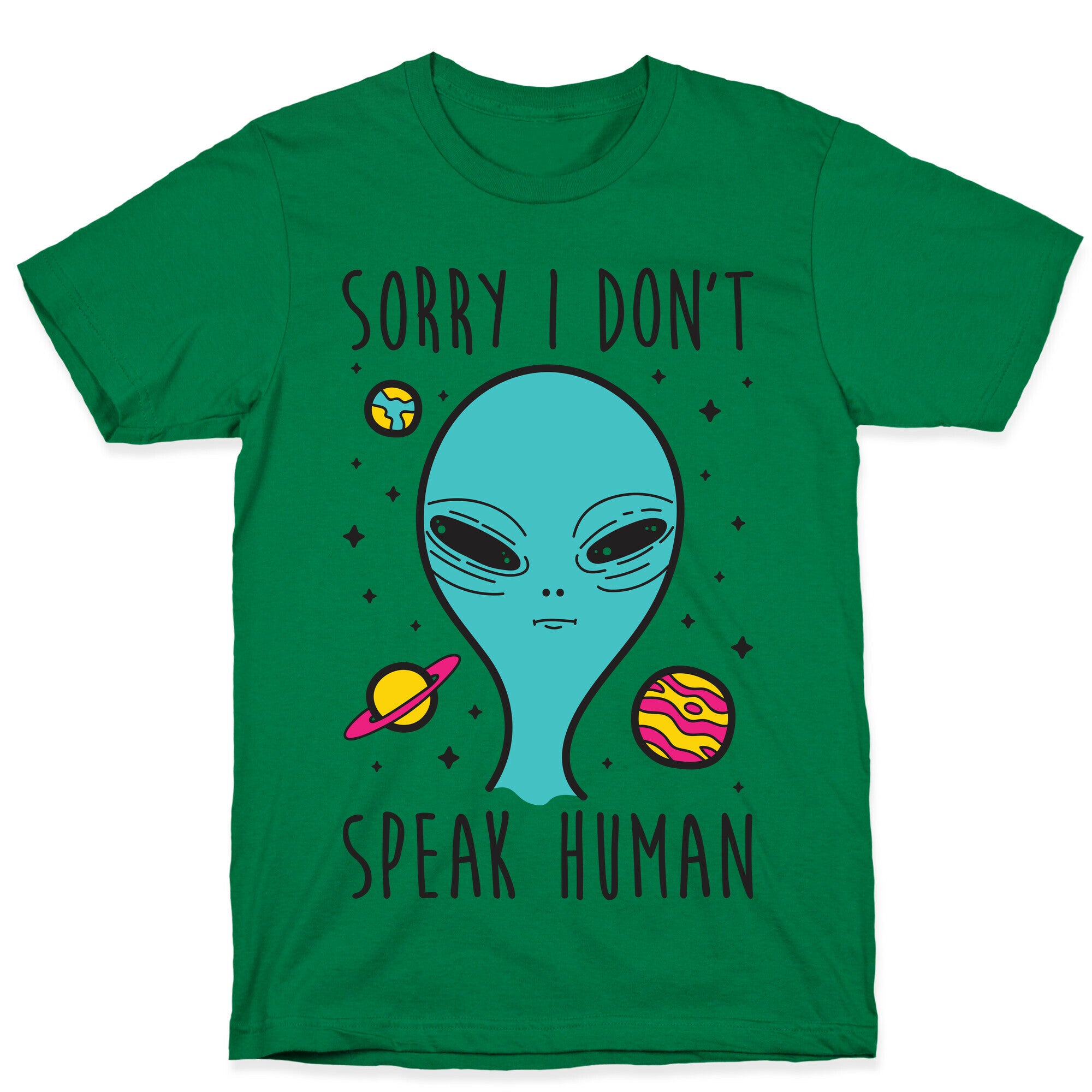 Sorry I Don't Speak Human T-Shirt