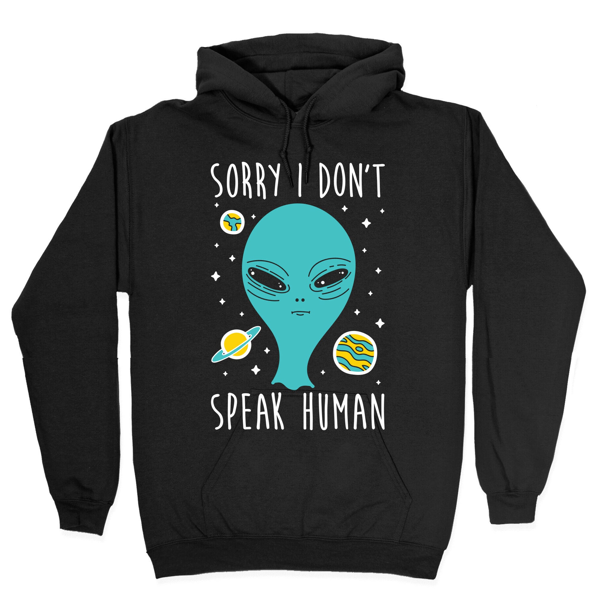 Sorry I Don't Speak Human Hoodie