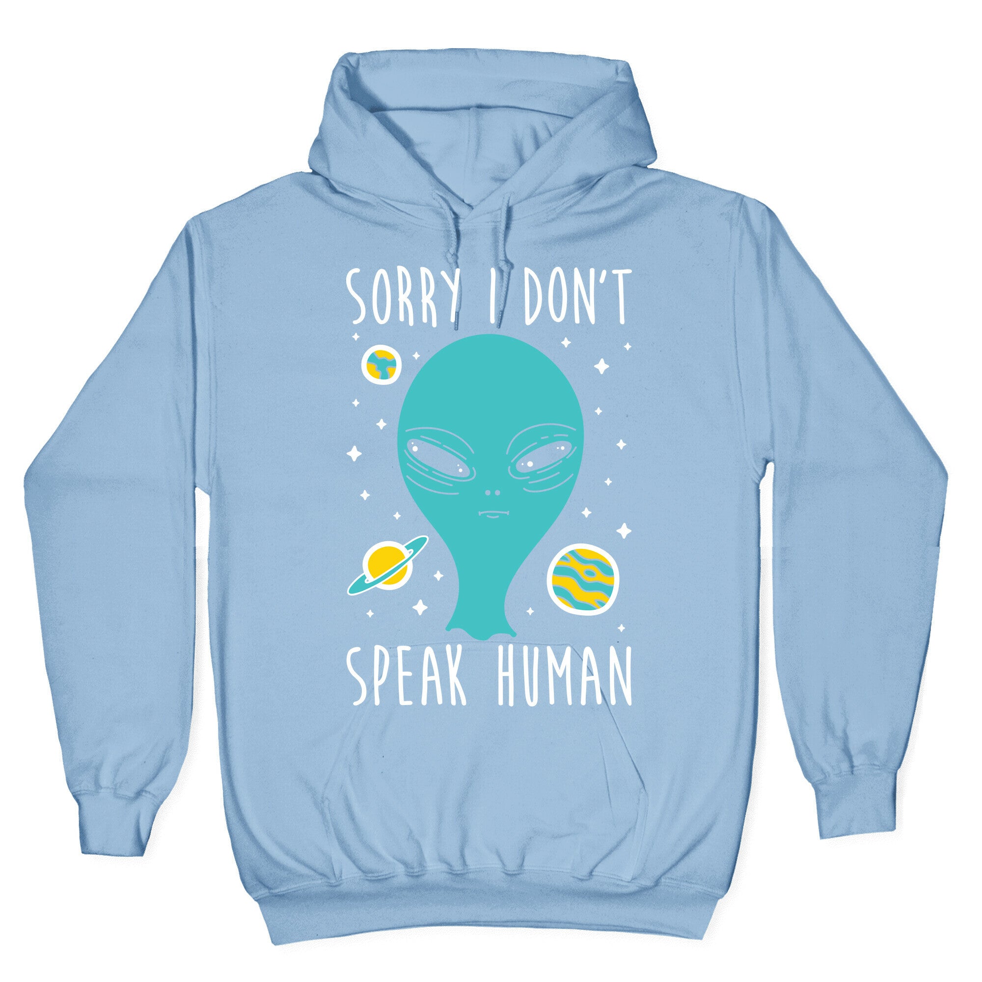 Sorry I Don't Speak Human Hoodie