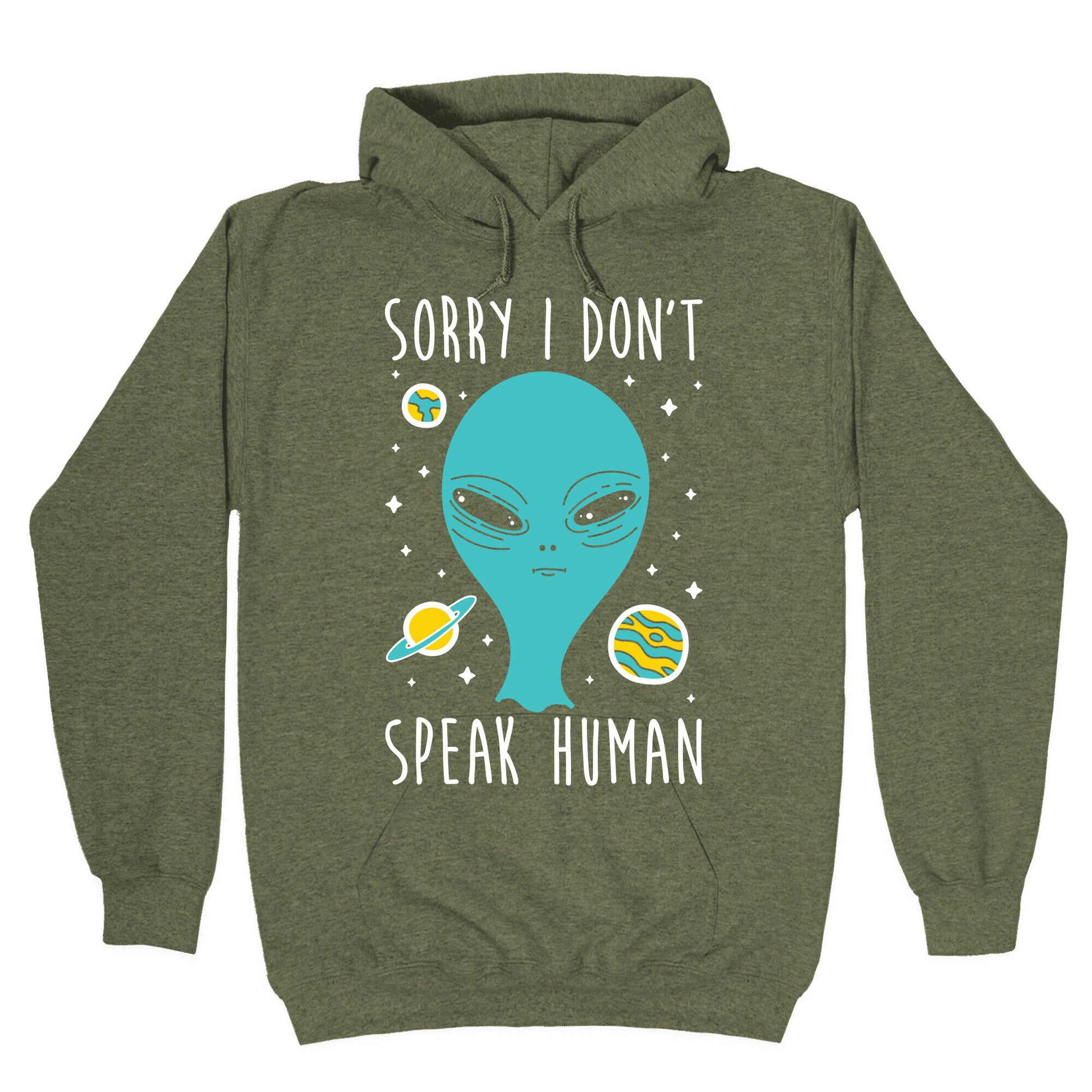 Sorry I Don't Speak Human Hoodie