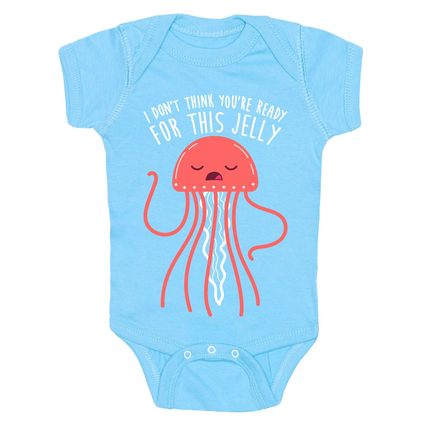 I Don't Think You're Ready For This Jelly - Parody Baby One Piece