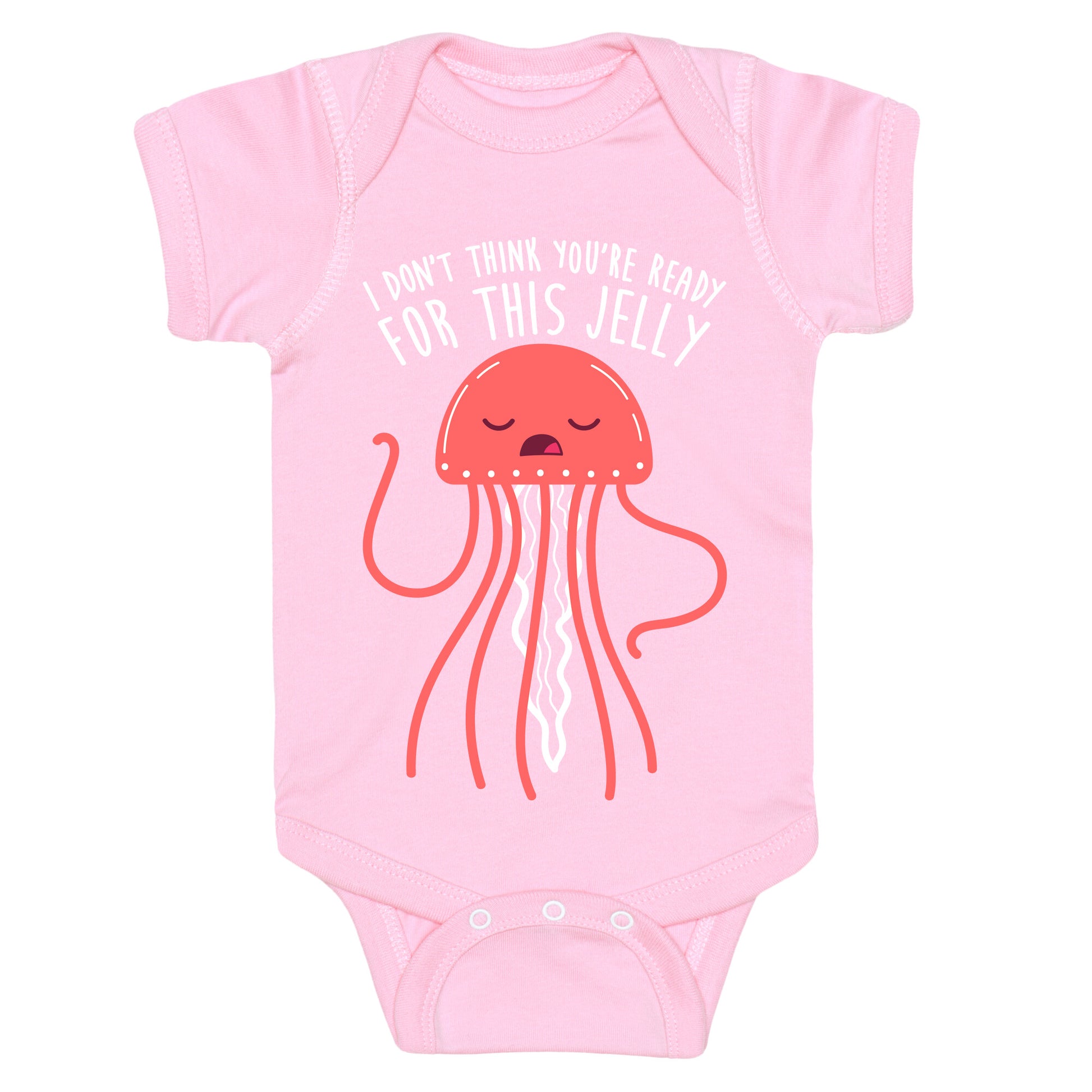 I Don't Think You're Ready For This Jelly - Parody Baby One Piece