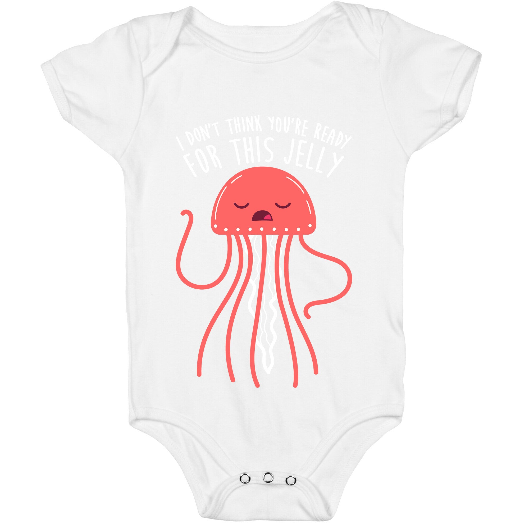 I Don't Think You're Ready For This Jelly - Parody Baby One Piece