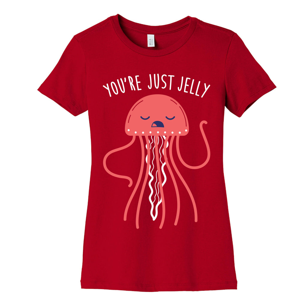 You're Just Jelly Women's Cotton Tee