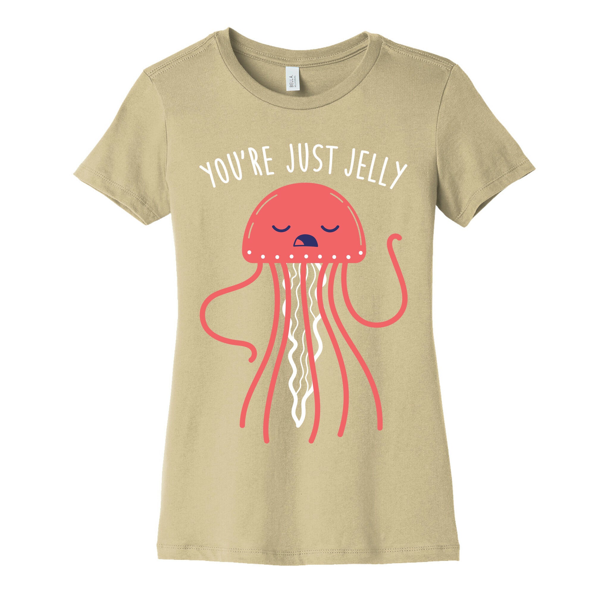 You're Just Jelly Women's Cotton Tee