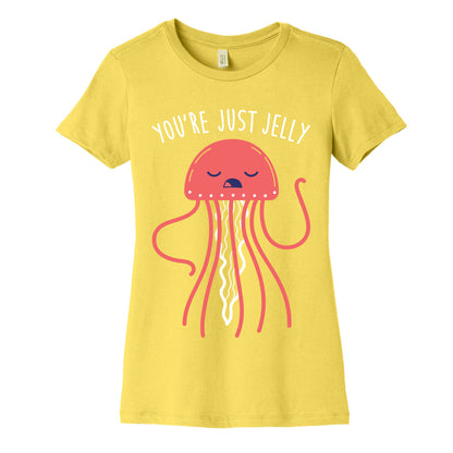 You're Just Jelly Women's Cotton Tee