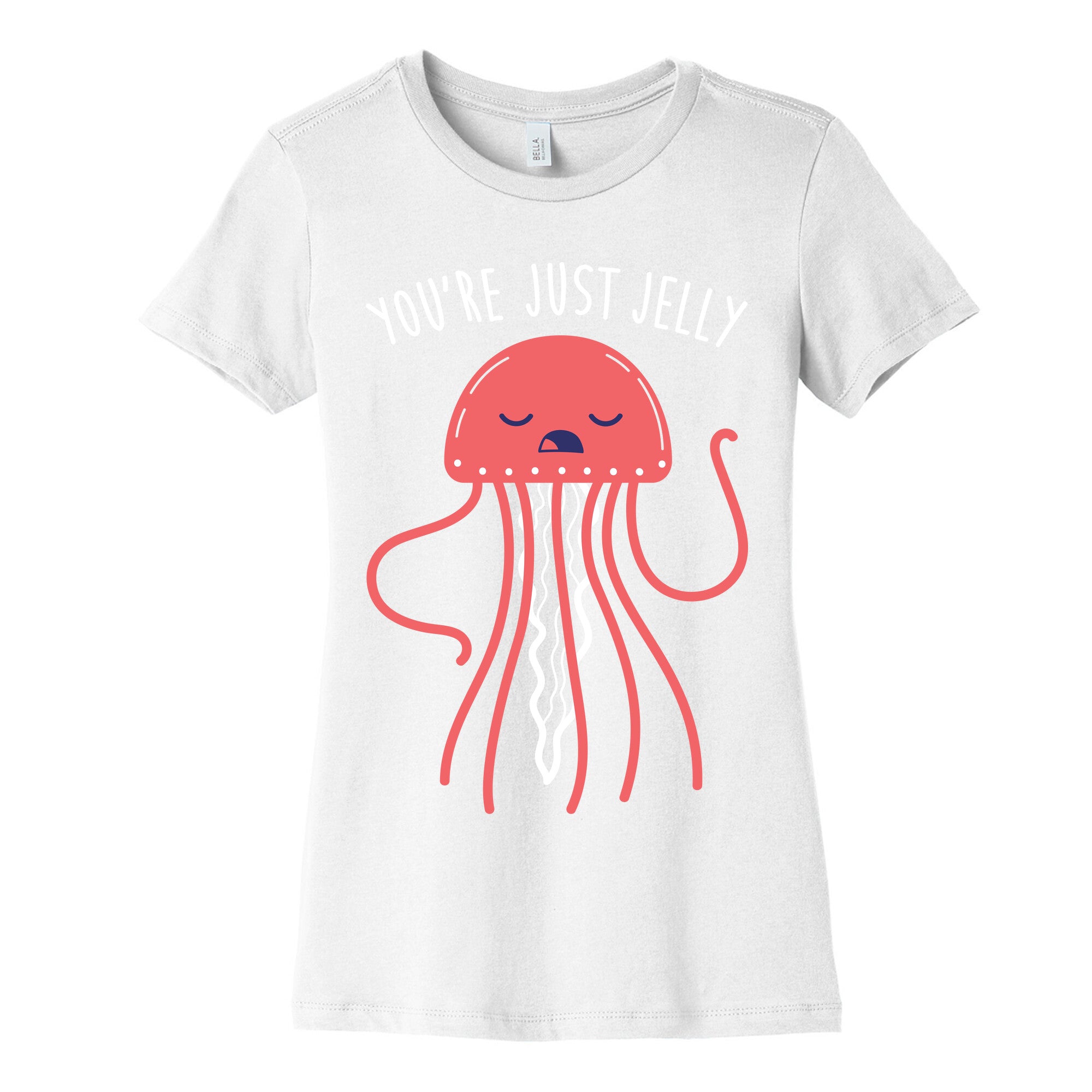You're Just Jelly Women's Cotton Tee