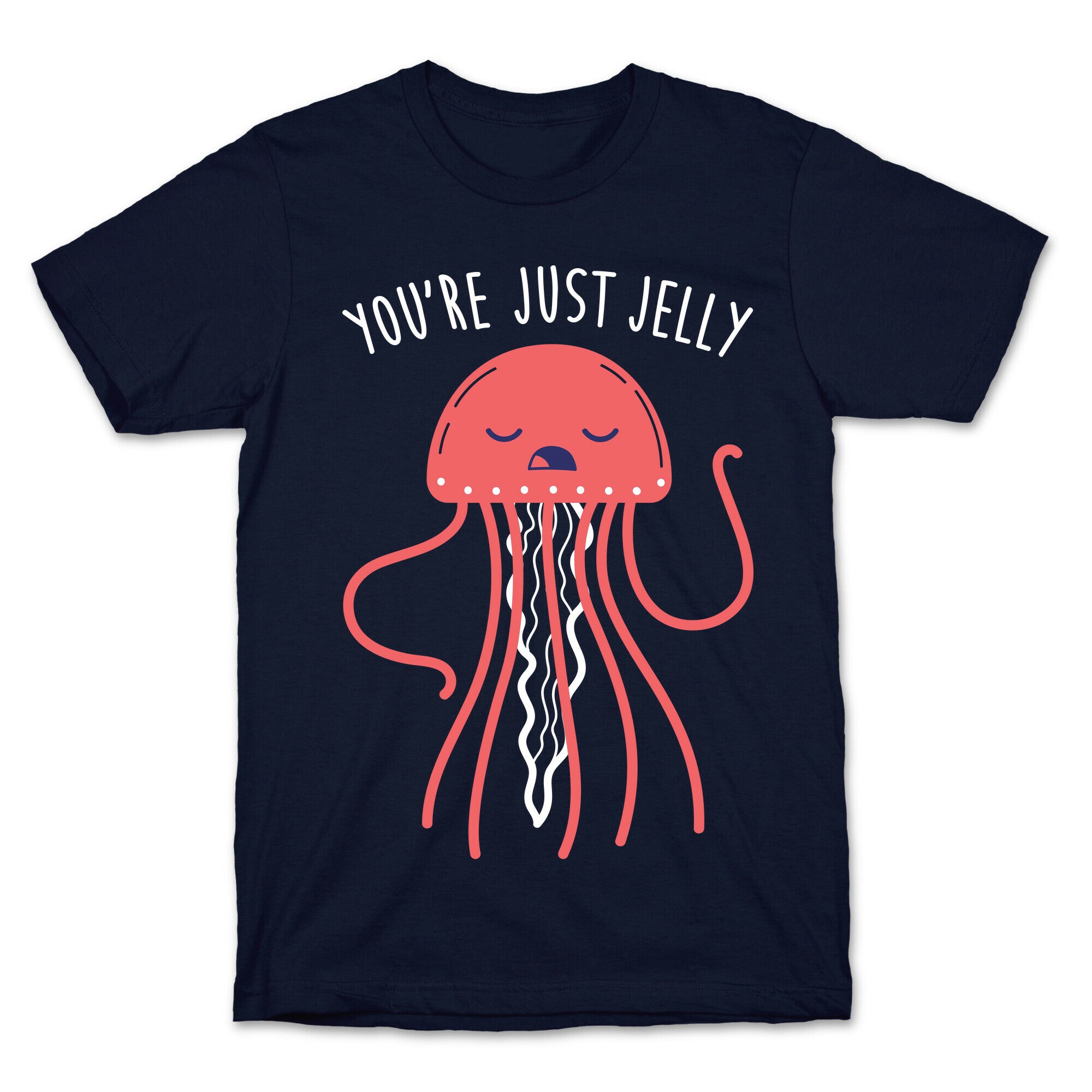 You're Just Jelly T-Shirt