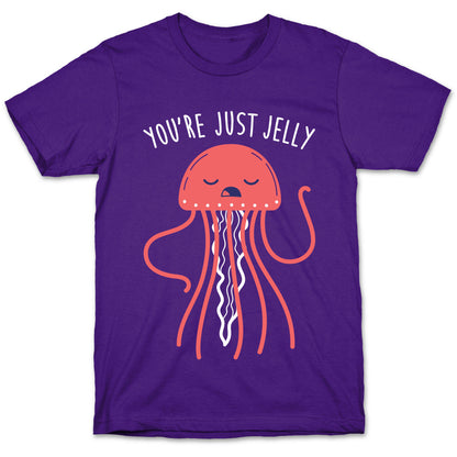 You're Just Jelly T-Shirt