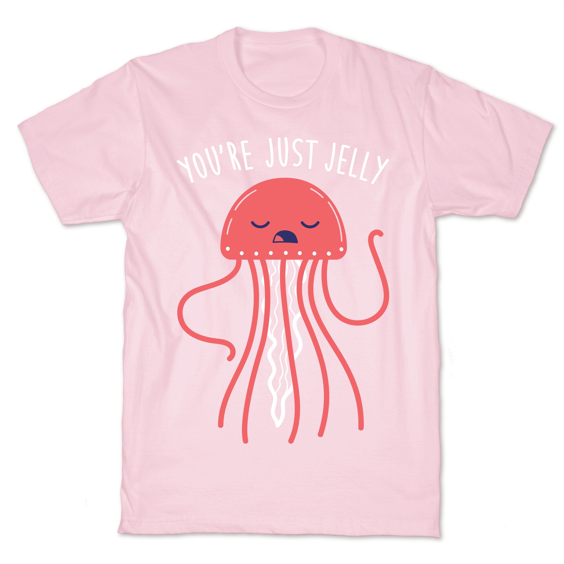 You're Just Jelly T-Shirt