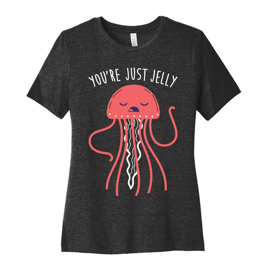 You're Just Jelly Women's Cotton Tee