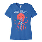 You're Just Jelly Women's Cotton Tee