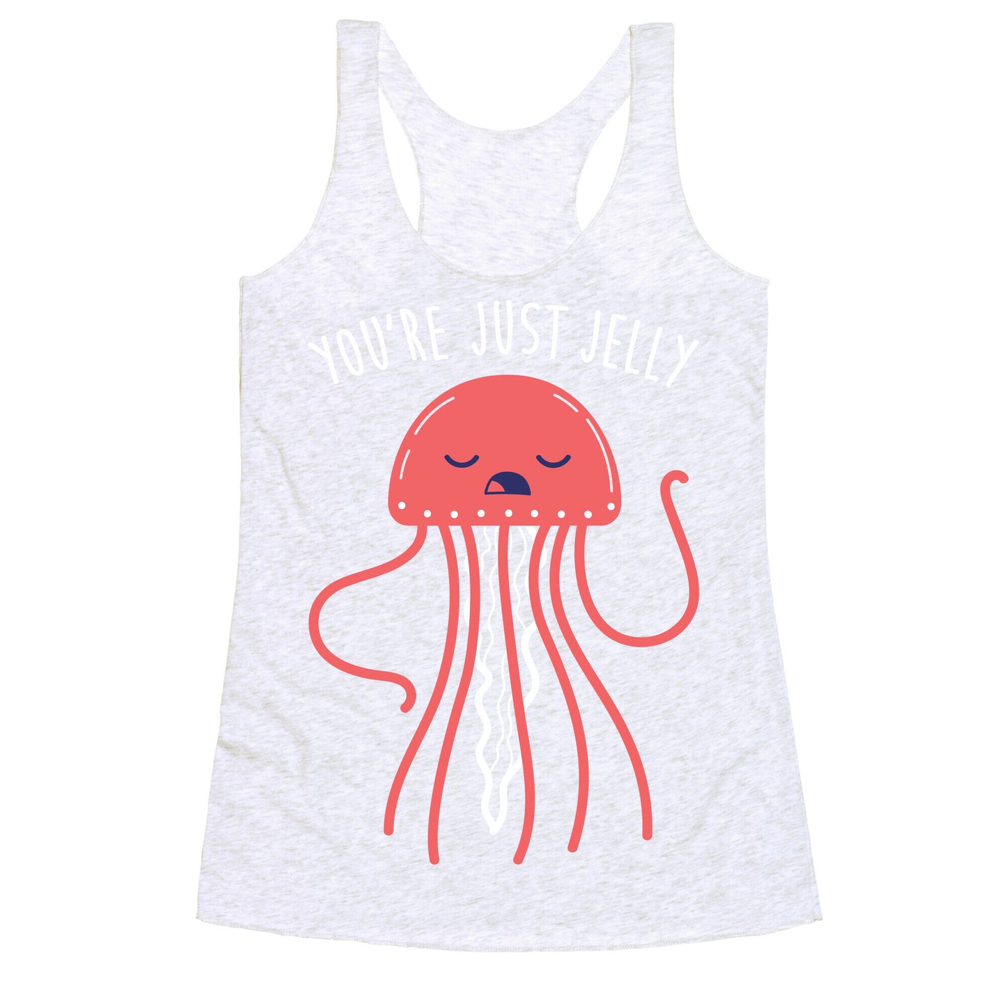 You're Just Jelly Racerback Tank