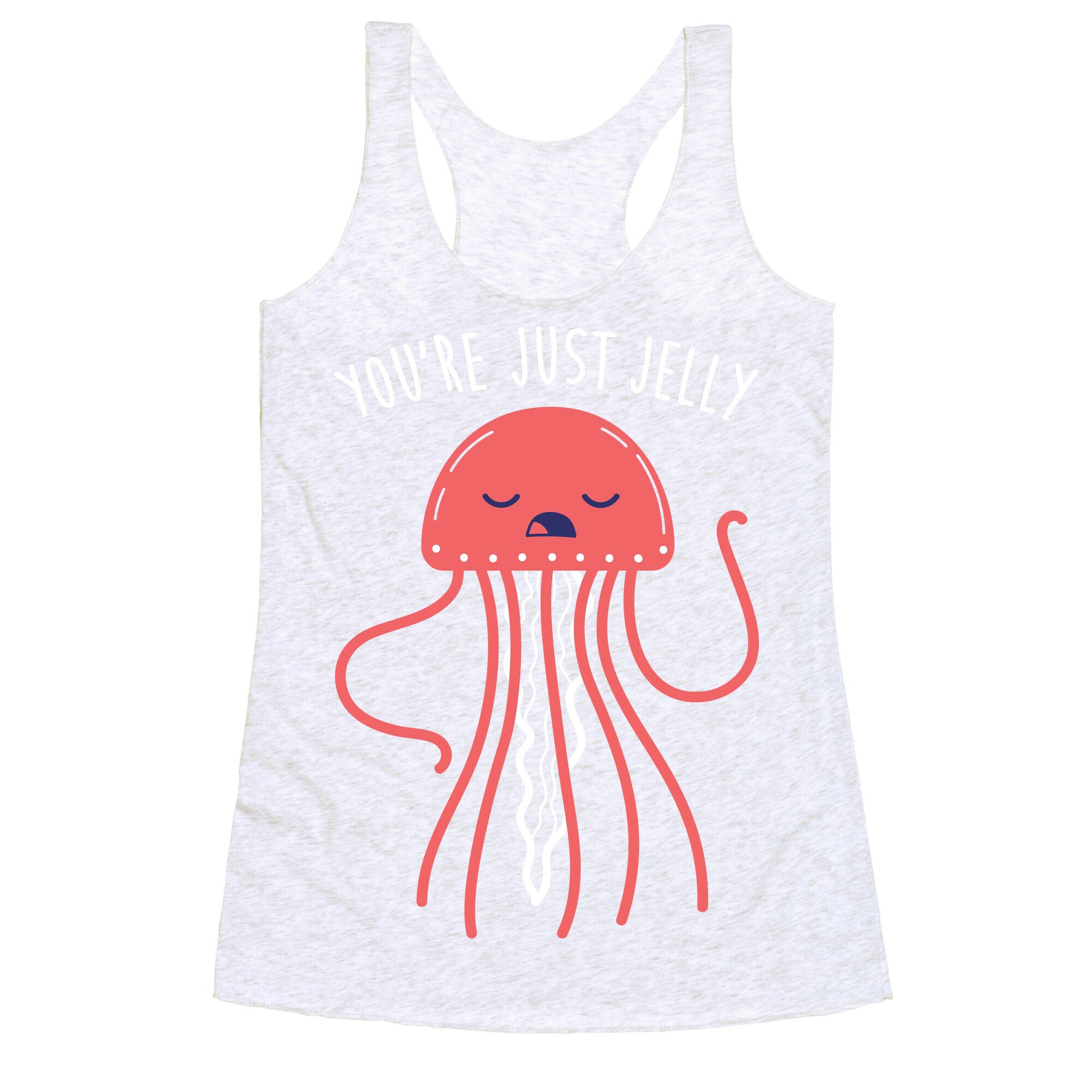 You're Just Jelly Racerback Tank
