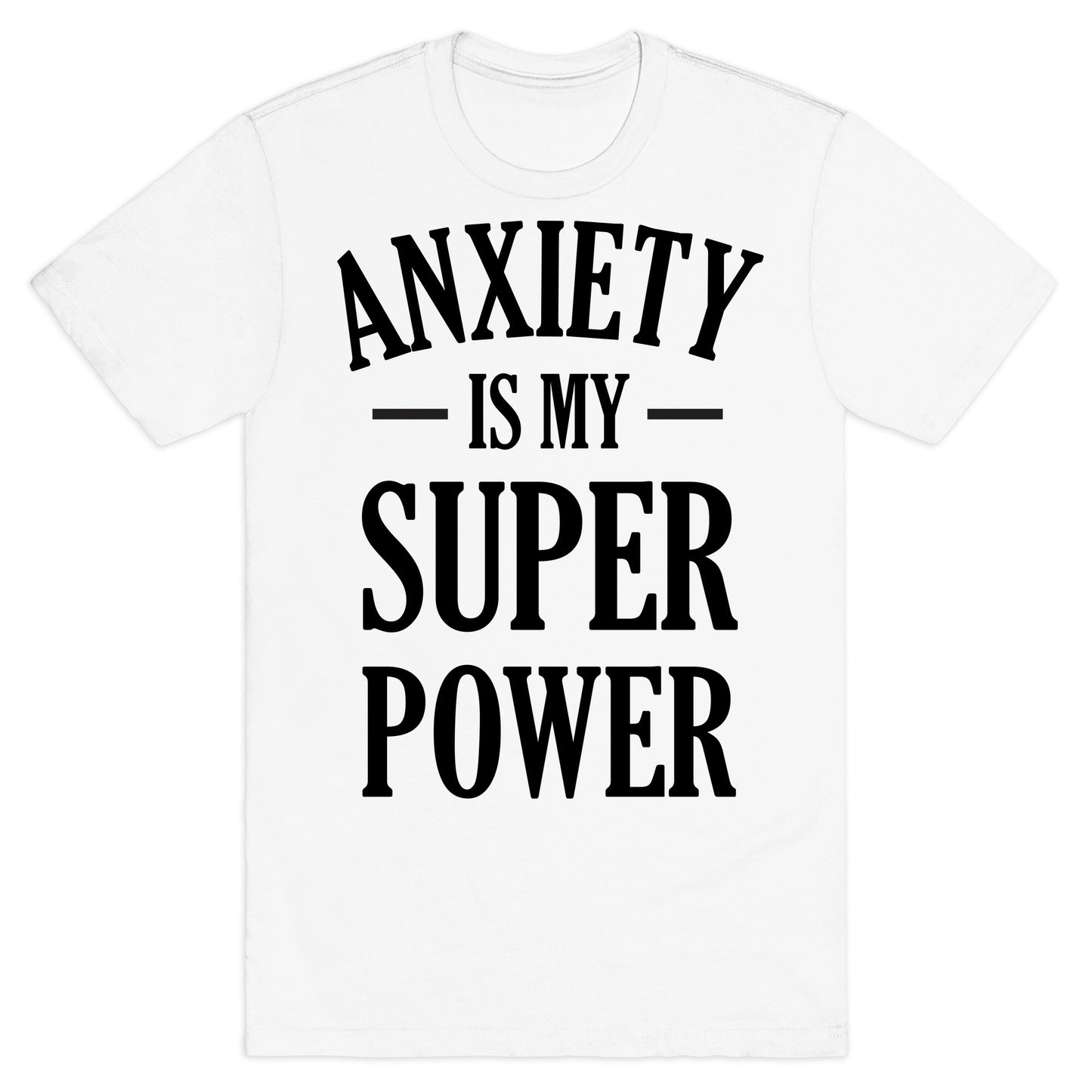 Anxiety Is My Superpower T-Shirt