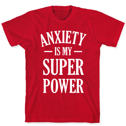 Anxiety Is My Superpower T-Shirt