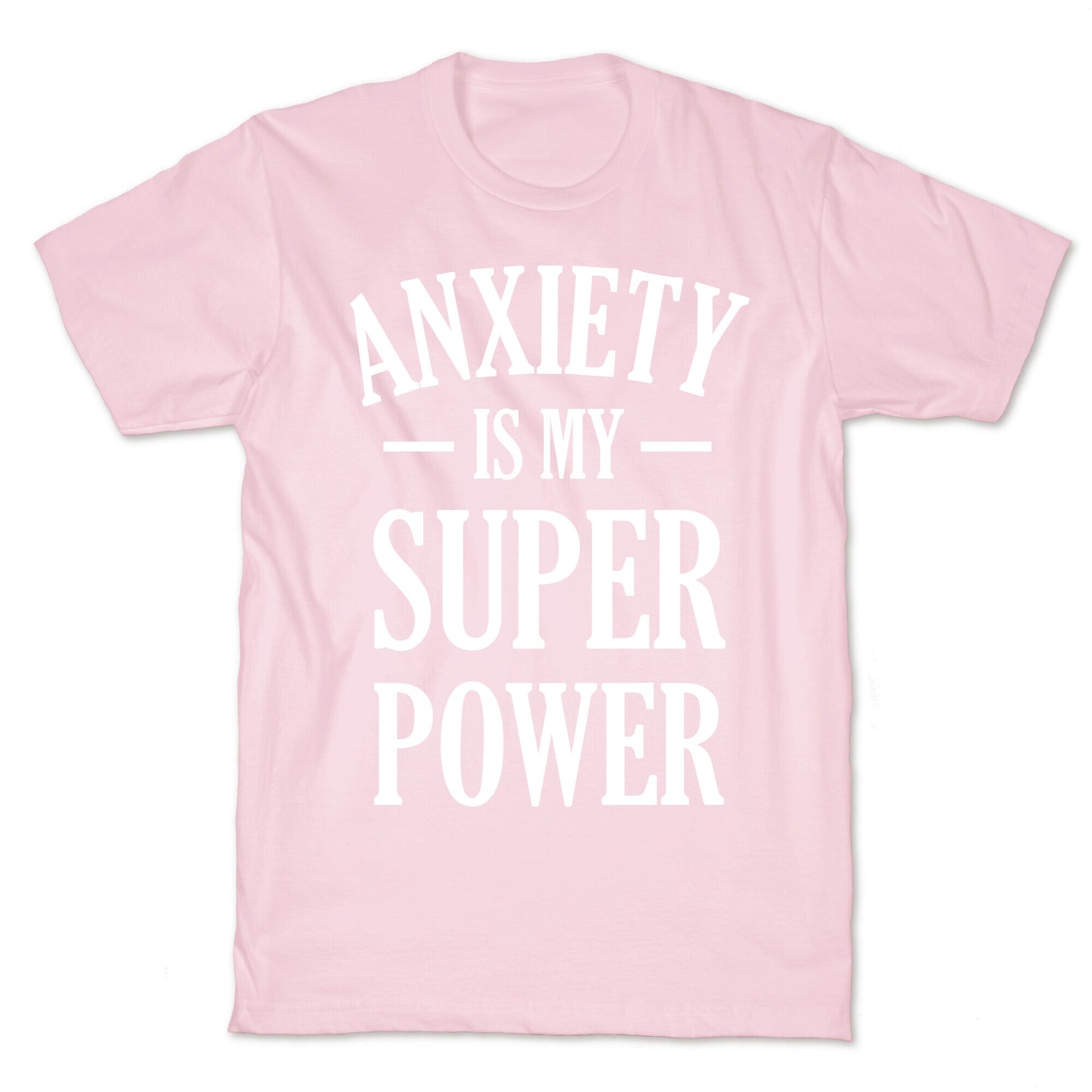 Anxiety Is My Superpower T-Shirt