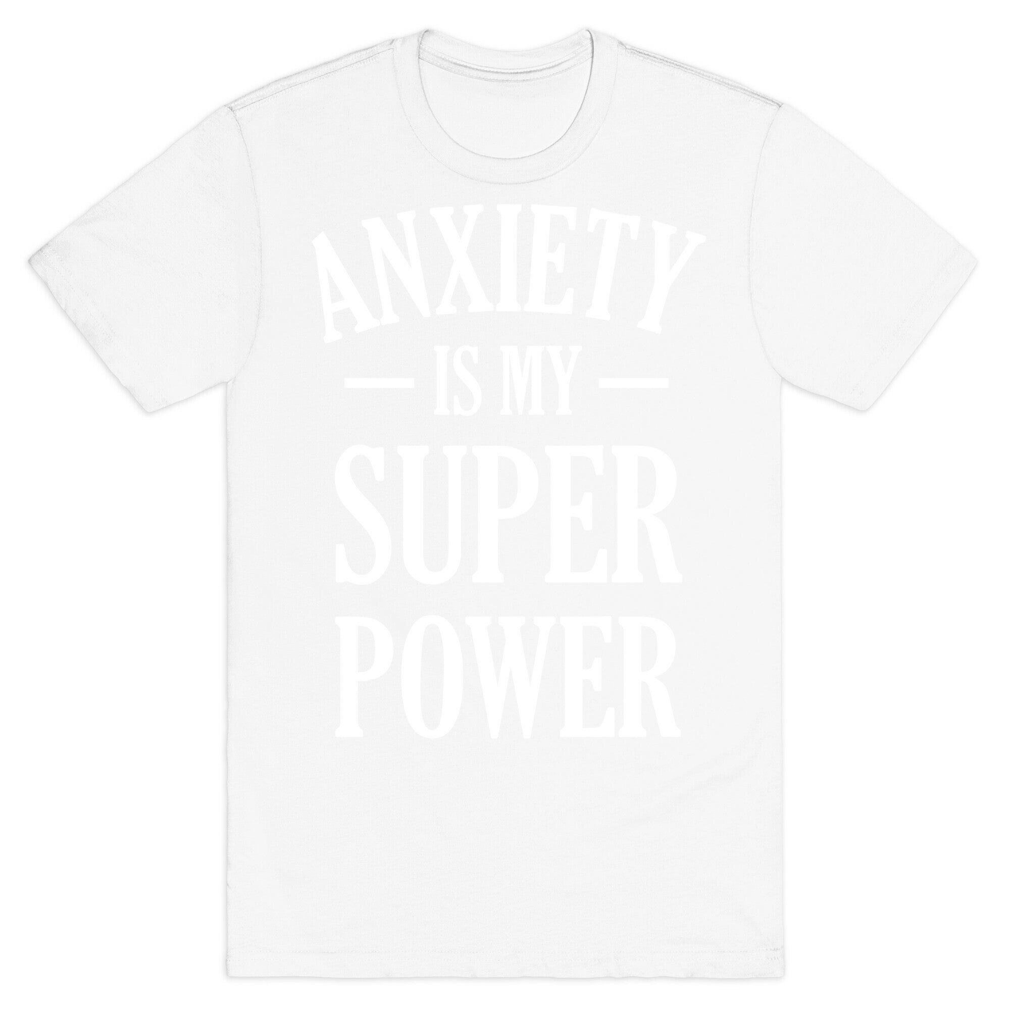 Anxiety Is My Superpower T-Shirt