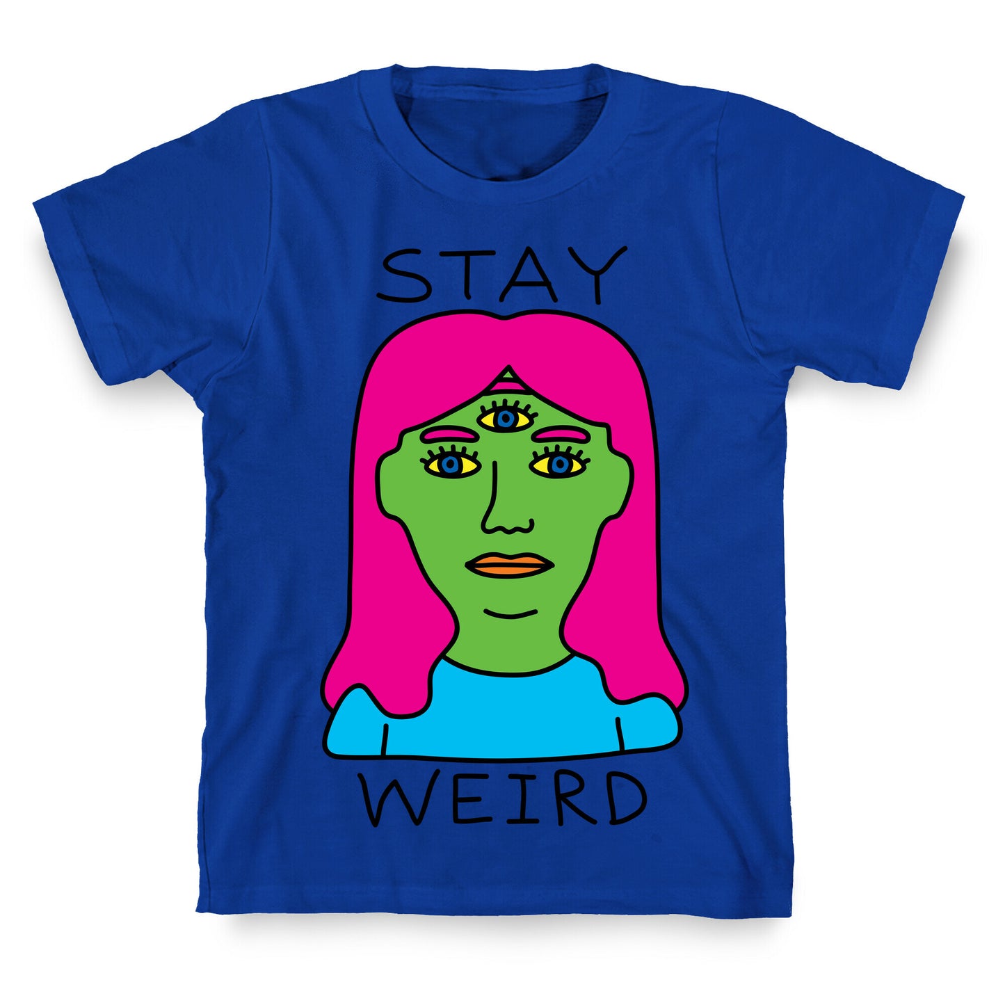 Stay Weird T-Shirt