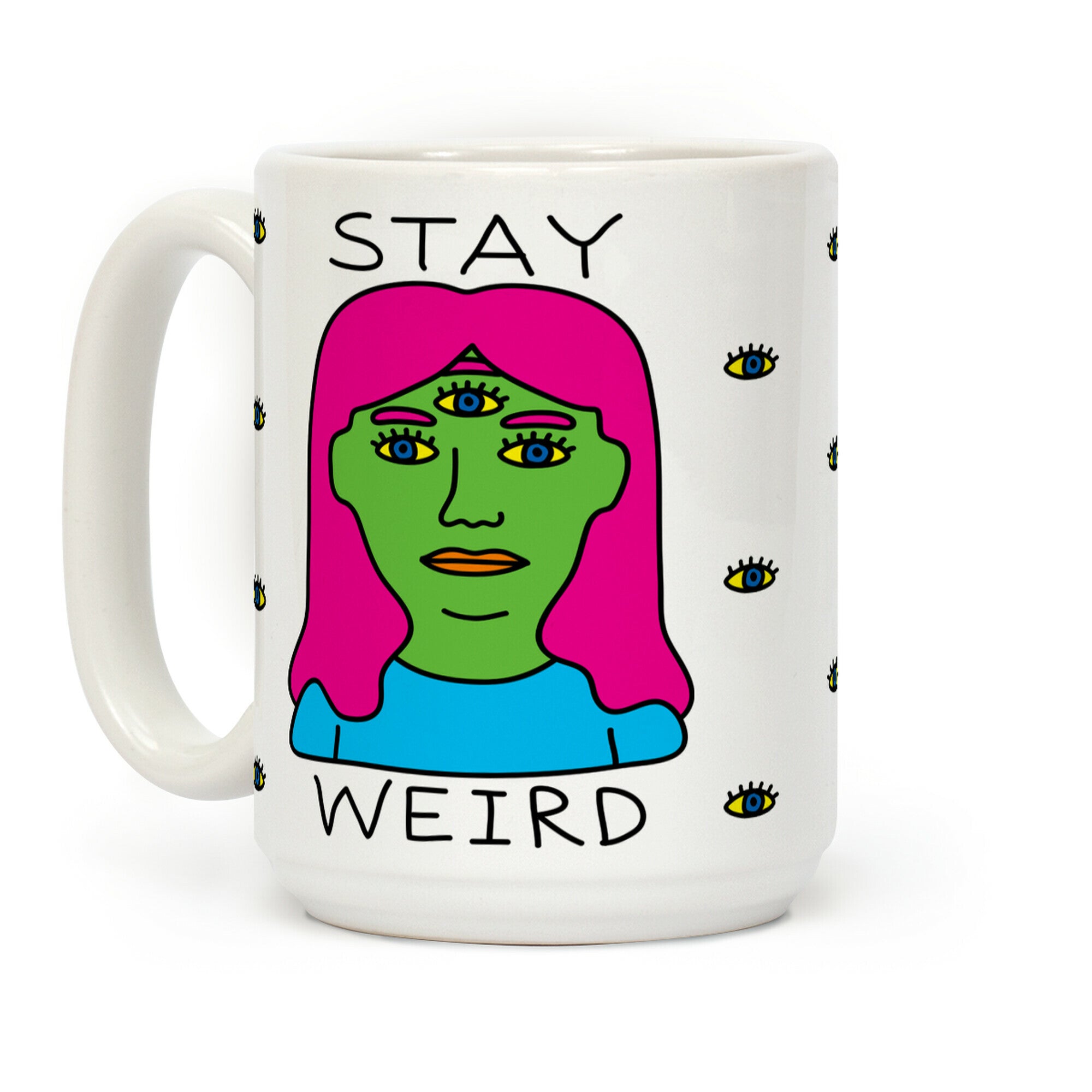 Stay Weird Coffee Mug