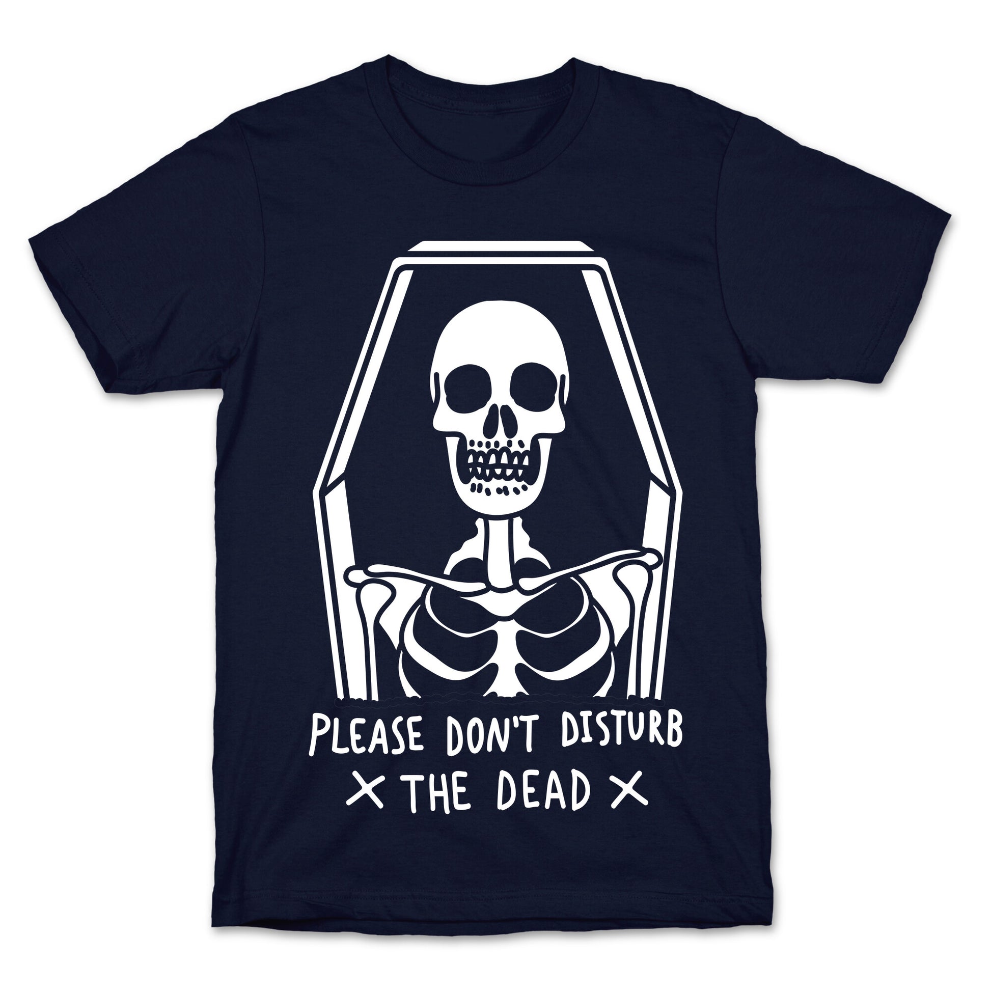 Please Do Not Disturb The Dead T-Shirt