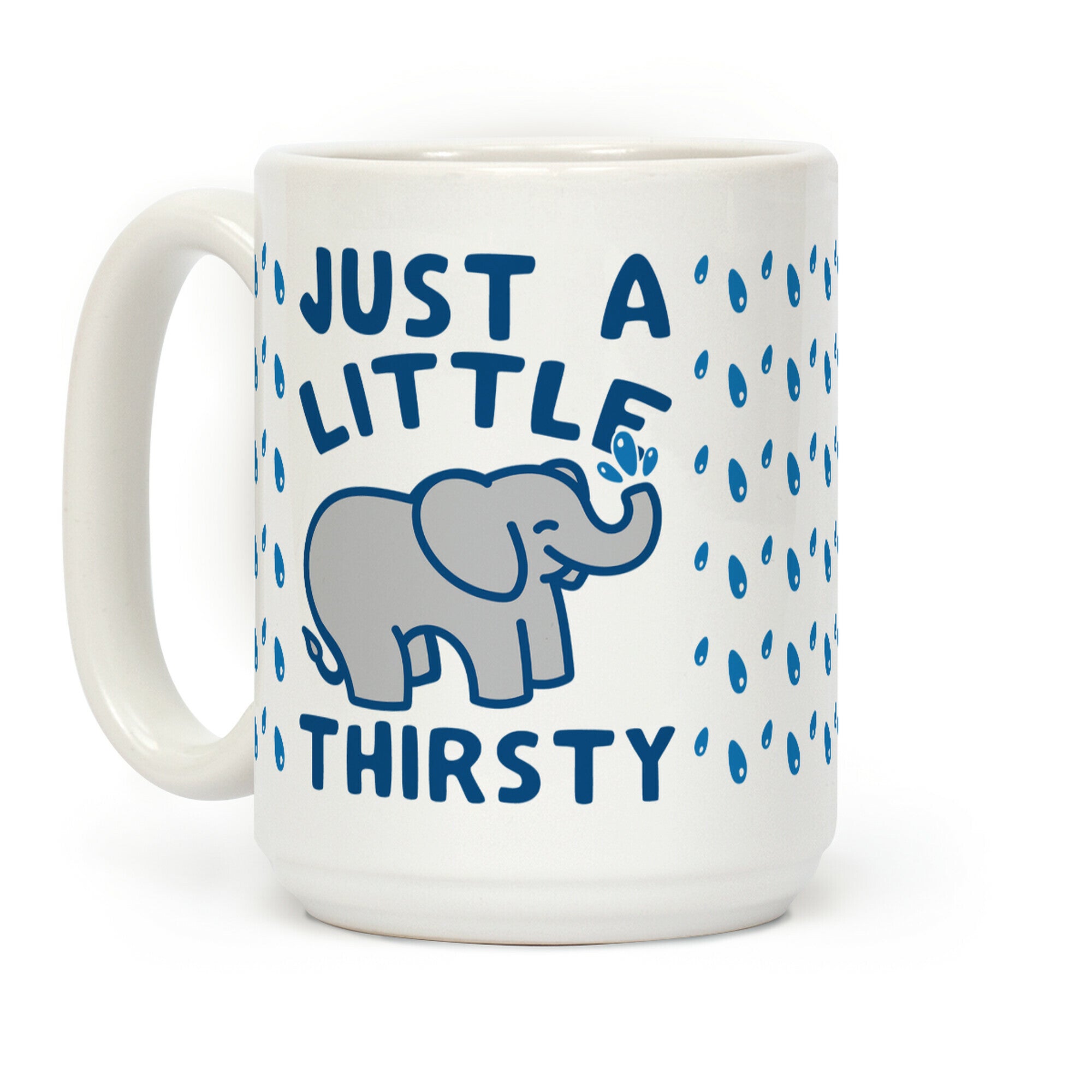 Just A Little Thirsty Coffee Mug