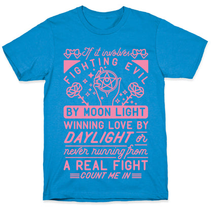 If It Involves Fighting Evil By Moon Light T-Shirt