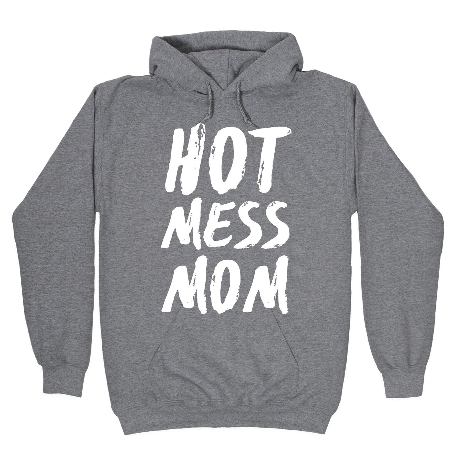 Hot Mess Mom Hoodie