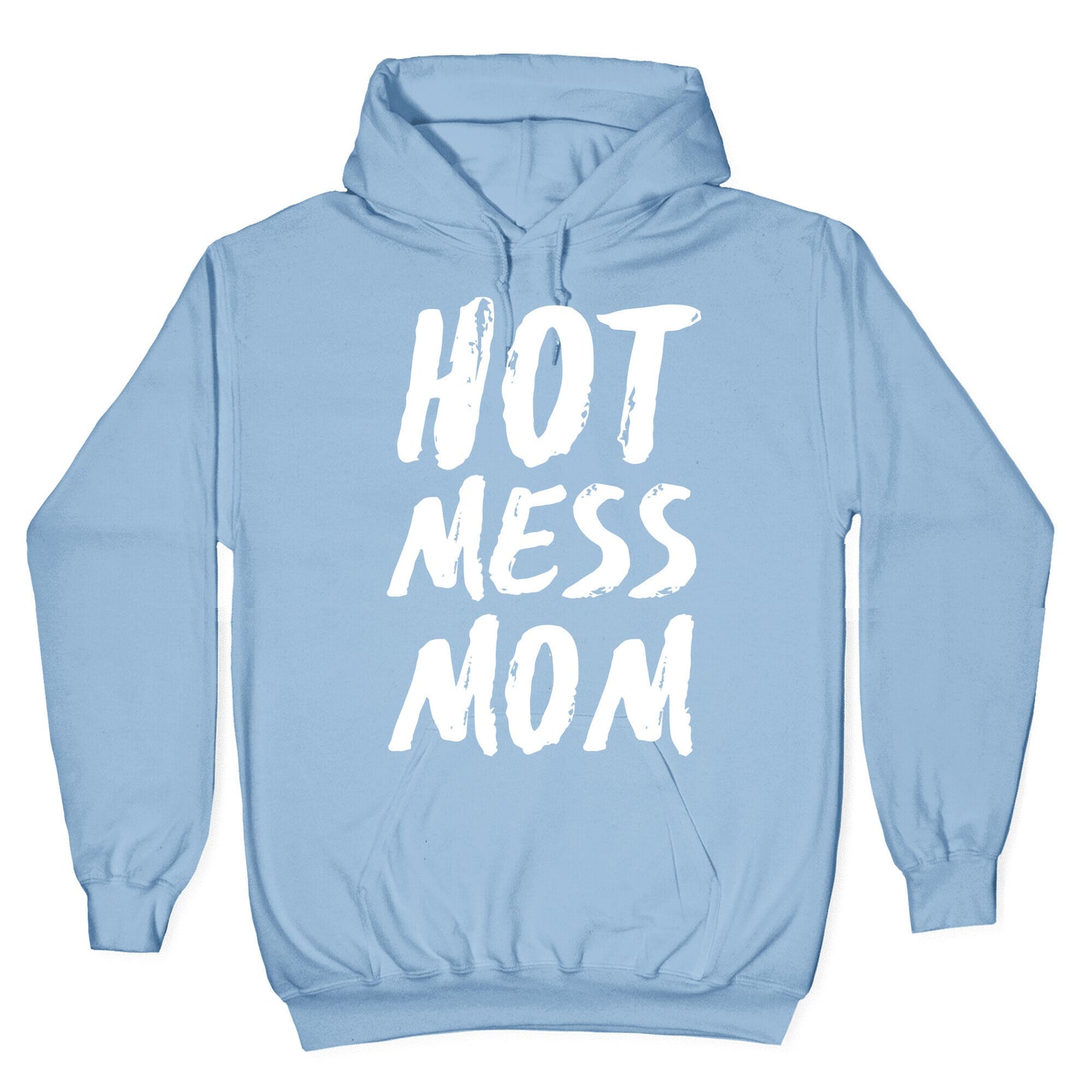 Hot Mess Mom Hoodie