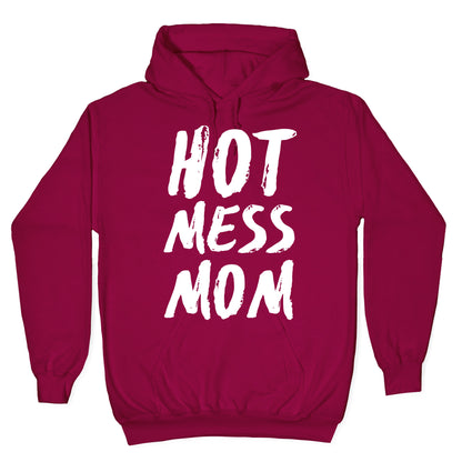 Hot Mess Mom Hoodie