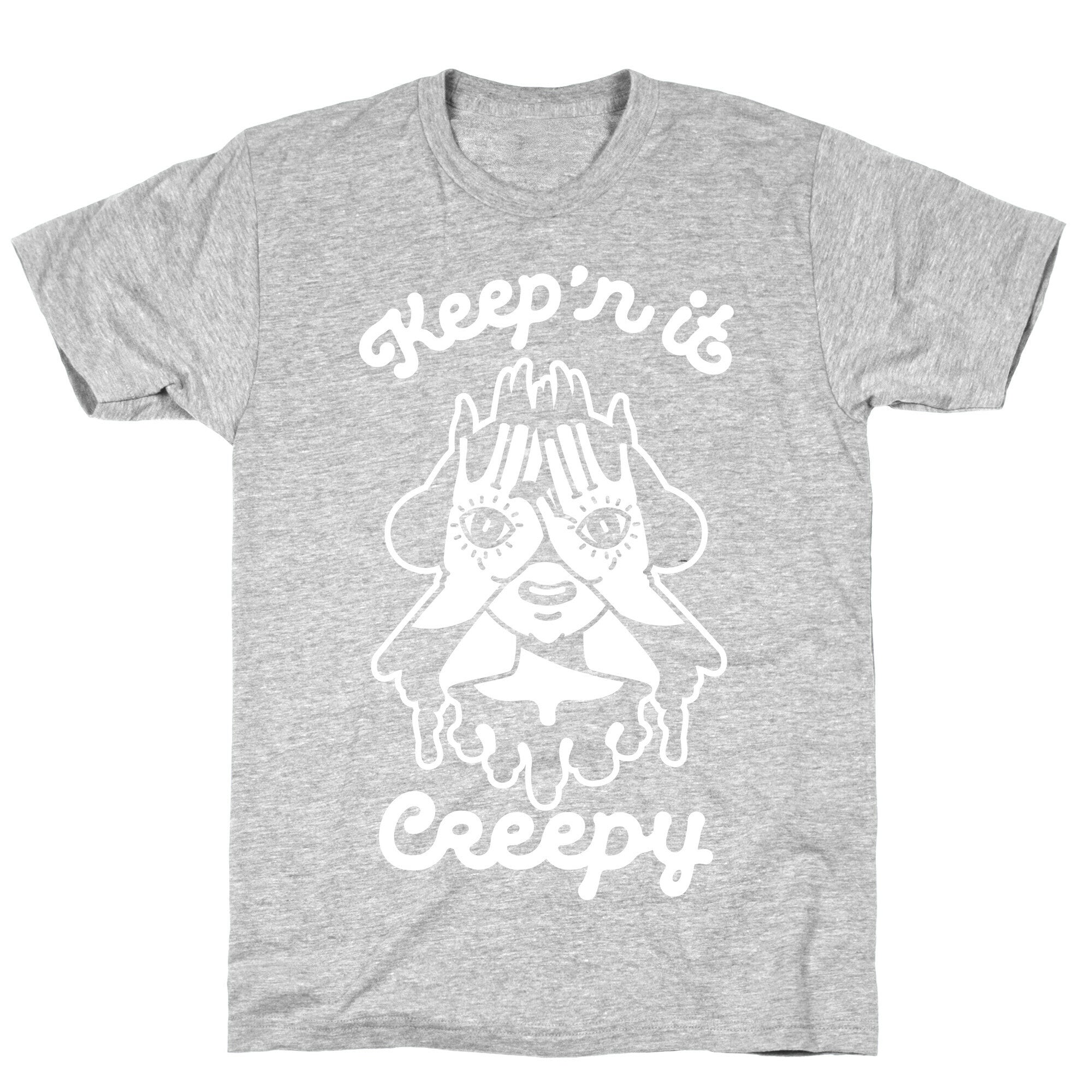 Keep'n It Creepy T-Shirt