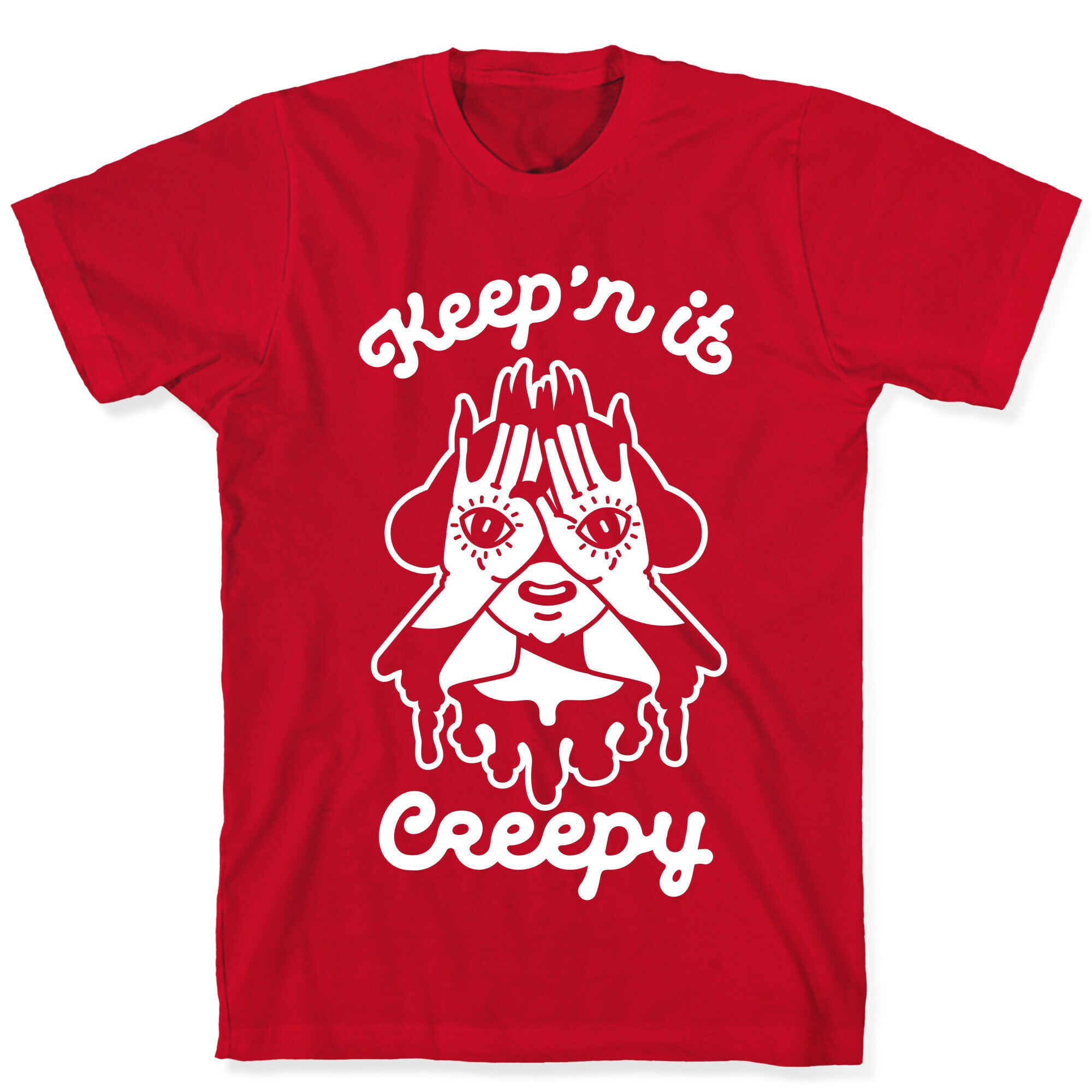 Keep'n It Creepy T-Shirt