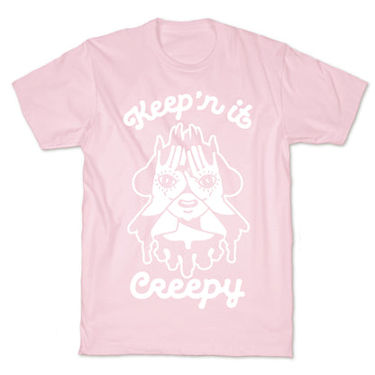 Keep'n It Creepy T-Shirt