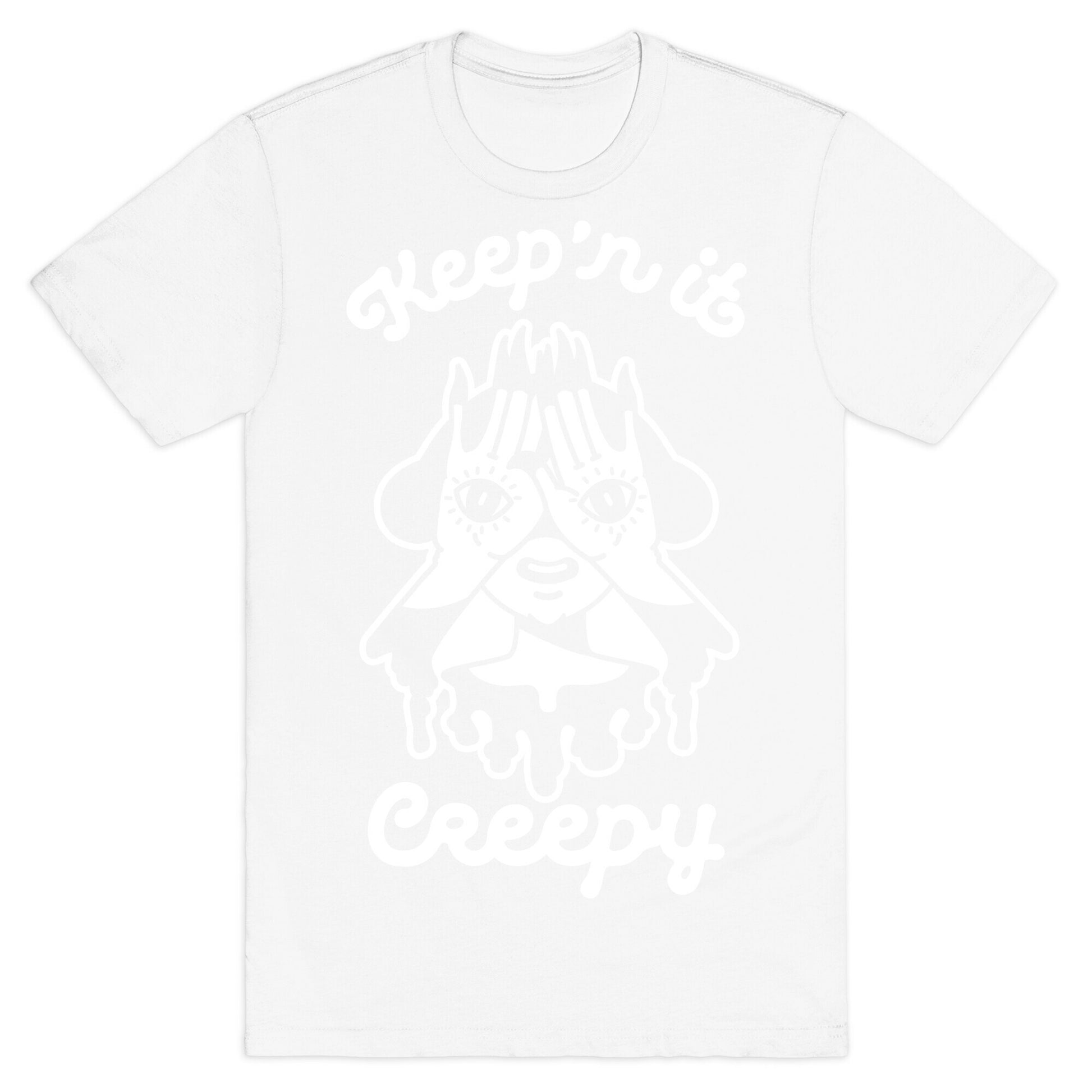 Keep'n It Creepy T-Shirt