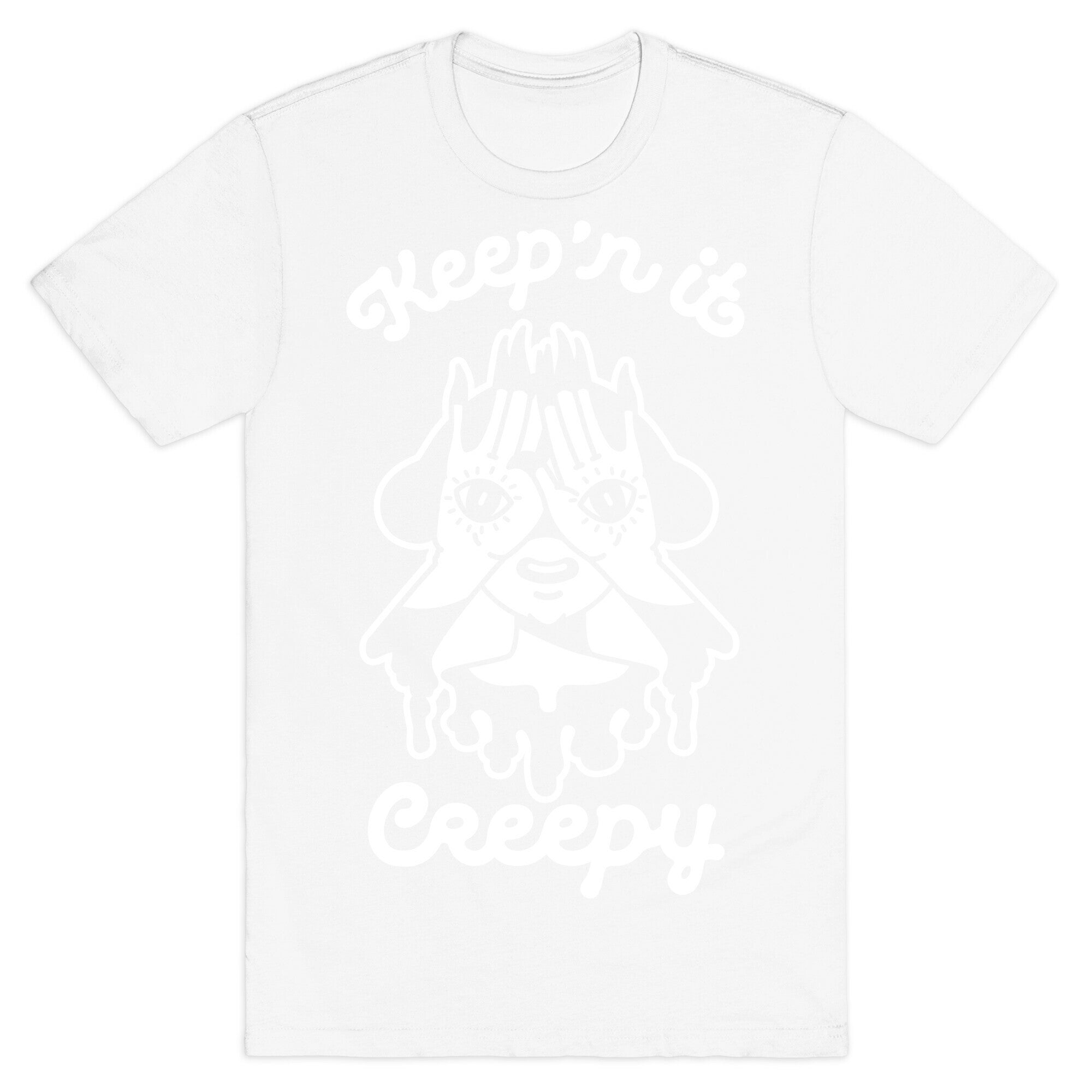 Keep'n It Creepy T-Shirt