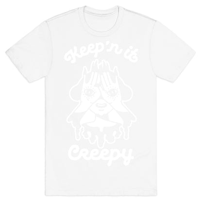 Keep'n It Creepy T-Shirt