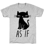 As If Cat T-Shirt
