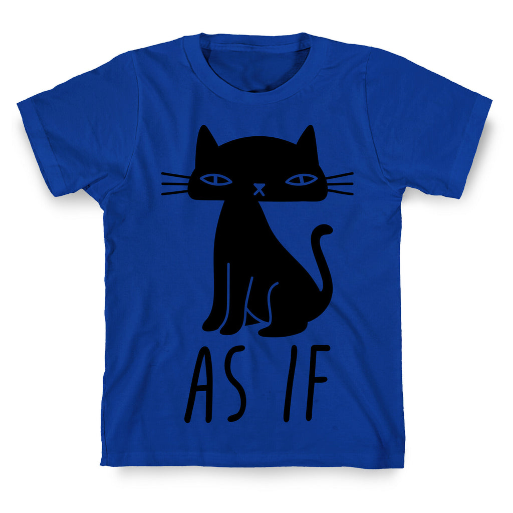As If Cat T-Shirt